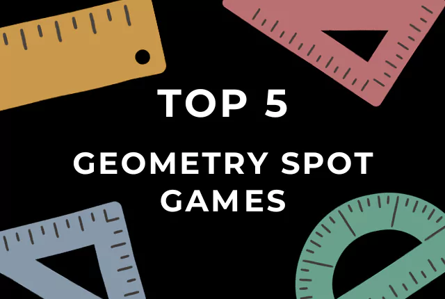 The Top 5 Geometry Spot Games You Can’t Miss!