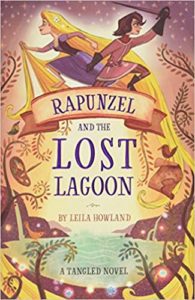 Rapunzel and the Lost Lagoon A Rapunzel Story Better than the Grimm’s Fairy Tale