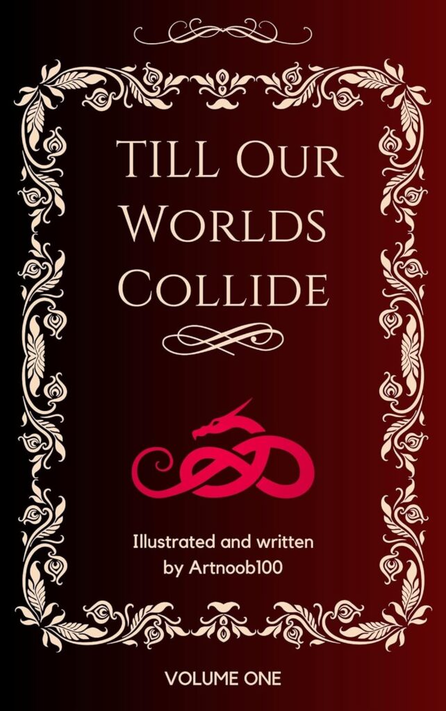 Till Our Worlds Collide Vol. 1: (Light Novel) (Infinity Horizon) by Artnoob 100 